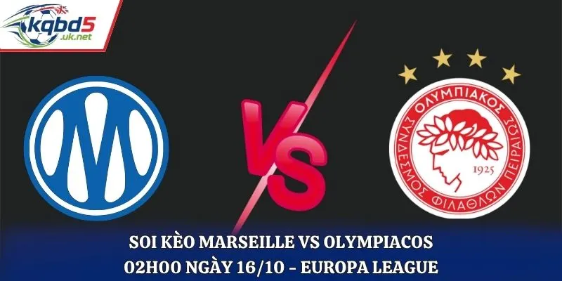 Soi Kèo Marseille Vs Olympiacos 02h00 Ngày 16/10/2026 – Europa League