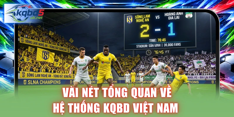Vài nét tổng quan về hệ thống KQBD Việt Nam 